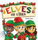 Elves on Strike: A Funny Christmas Rhyming Read Aloud