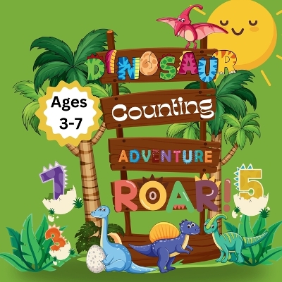 Counting Dinosaurs 1-10: Children's Counting Book for Toddlers Fun Dinosaurs Illustrations Learn To Count To Ten