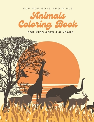 Animals Coloring Book For Kids Ages 4-8 Years Fun For Boys And Girls