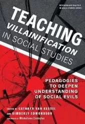 Teaching Villainification in Social Studies: Pedagogies to Deepen Understanding of Social Evils