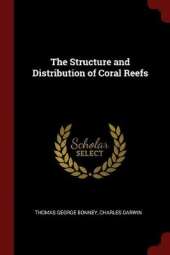 The Structure and Distribution of Coral Reefs
