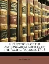 Publications of the Astronomical Society of the Pacific, Volumes 17-18