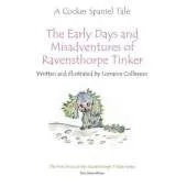 The early days and misadventures of Ravensthorpe Tinker: A cocker spaniel tale
