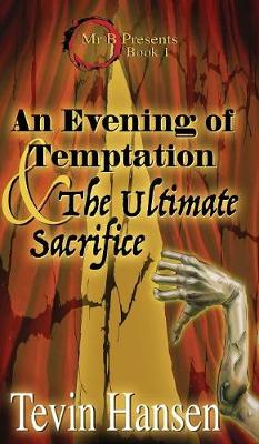 An Evening of Temptation and the Ultimate Sacrifice