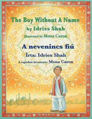 The Boy without a Name / A nevenincs fiú: Bilingual English-Hungarian Edition / Kétnyelvű angol-magyar kiadás