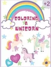 Coloring a Unicorn: Colorful Adventures: Journey into a World of Wonder for Little Explorers!
