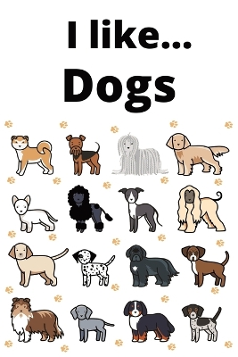 I like dogs