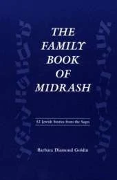 The Family Book of Midrash: 52 Jewish Stories from the Sages