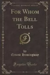 For Whom the Bell Tolls (Classic Reprint)