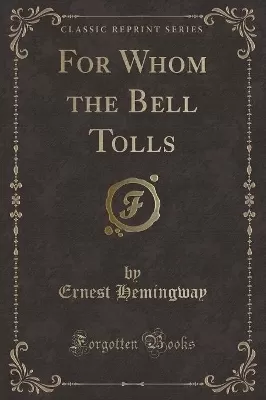 For Whom the Bell Tolls (Classic Reprint)