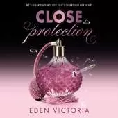 Close Protection: The thrilling #FakeDating #BodyguardRomance YA debut from BookTok Content Creator of the Year