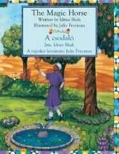 The Magic Horse / A csodaló: Bilingual English-Hungarian Edition / Kétnyelvű angol-magyar kiadás