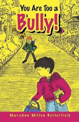 You Are Too a Bully!