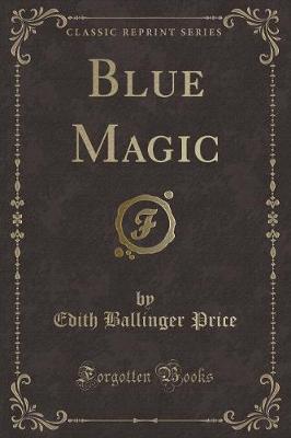 Blue Magic (Classic Reprint)