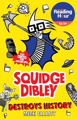 Squidge Dibley Destroys History: Australian Reading Hour Special Edition