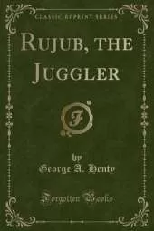 Rujub, the Juggler (Classic Reprint)