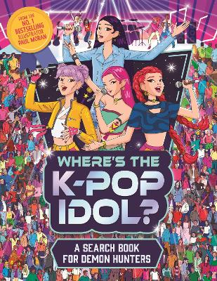 Where's the K-Pop Idol?: A search and find book for demon hunters