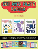 Cool Crafts (Cut and paste - Robots): This book comes with collection of downloadable PDF books that will help your child make an excellent start to his/her education. Books are designed to improve hand-eye coordination, develop fine and gross motor co