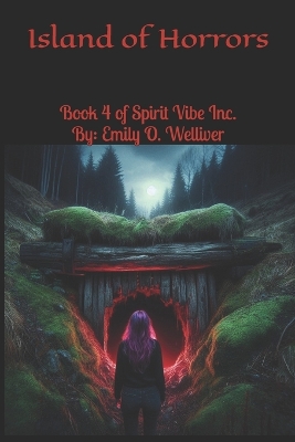 Island of Horrors: Book 4 of Spirit Vibe Inc.