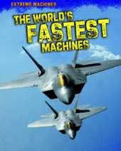 The World's Fastest Machines