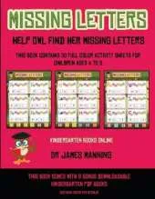 Kindergarten Books Online (Missing letters help Owl find her missing letters): This book contains 30 full-color activity sheets for children aged 4 to 6