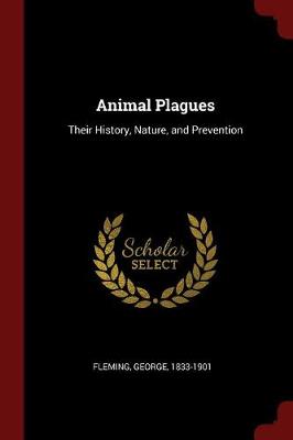 Animal Plagues: Their History, Nature, and Prevention