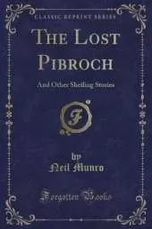 The Lost Pibroch: And Other Sheiling Stories (Classic Reprint)