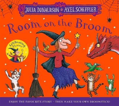 Room on the Broom 25th Anniversary Edition: Enjoy the favourite story – then make your own broomstick!