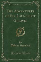 The Adventures of Sir Launcelot Greaves (Classic Reprint)