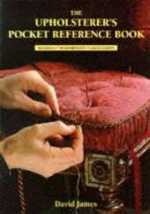 The Upholsterer's Pocket Reference Book: Materials, Measurements, Calculations