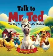 Talk to Mr. Ted - The Dog and the Chicken