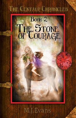 The Stone of Courage: Book 2 of the Centaur Chronicles
