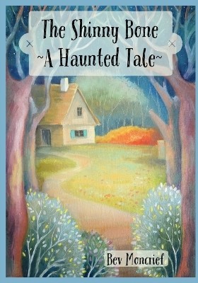 The Shinny Bone: A Haunted Tale
