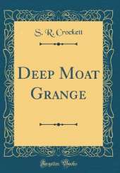 Deep Moat Grange (Classic Reprint)