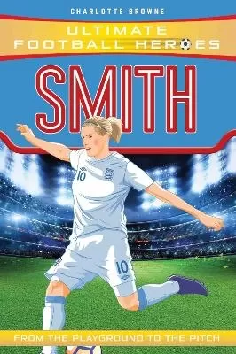 Kelly Smith (Ultimate Football Heroes - the No. 1 football series): Collect them all!