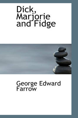 Dick, Marjorie and Fidge