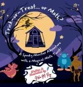 Trick-Or-Treat... Or Math - A Spooky Monster Adventure with a Magical Math Twist!: A Fun Halloween Math Mystery for Curious Kids