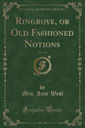 Ringrove, or Old Fashioned Notions, Vol. 2 of 2 (Classic Reprint)