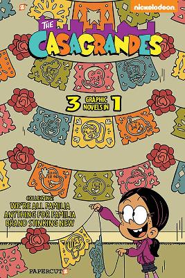 The Casagrandes 3 in 1 Vol. 1: Collecting 'We're All Familia,' 'Everything for Familia,' an 'Brand Stinkin' New'