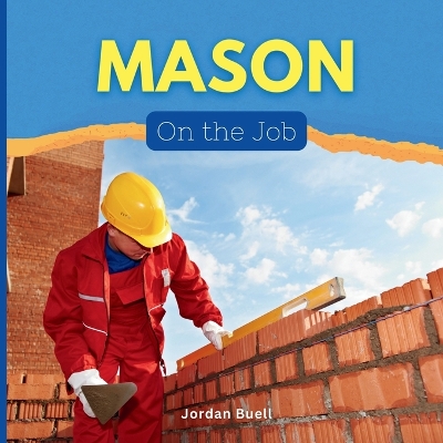 Mason: On the Job!