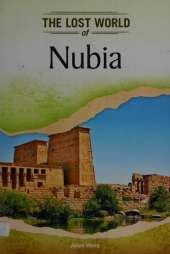 Nubia (Lost Worlds and Mysterious Civilizations)