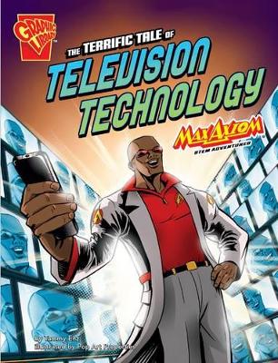 The Terrific Tale of Television Technology: Max Axiom STEM Adventures