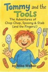 Tommy and the Tools: The Adventures of Chop Chop, Spoony & Stab