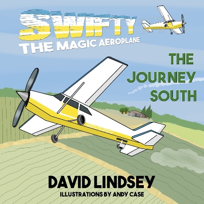 Swifty the Magic Aeroplane - Book 2: The Journey South
