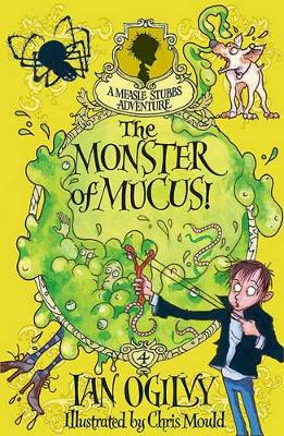 The Monster of Mucus! A Measle Stubbs Adventure