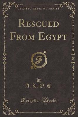Rescued From Egypt (Classic Reprint)