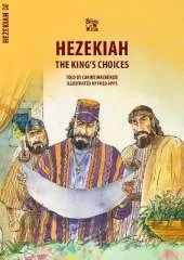 Hezekiah: The King's Choices