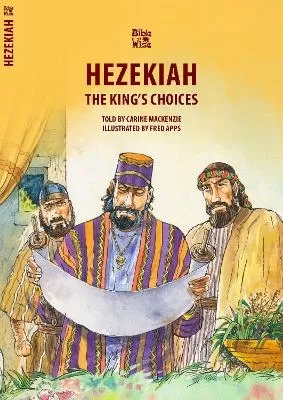 Hezekiah: The King's Choices