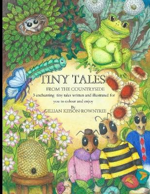Tiny Tales from the Countryside: 3 enchanting tiny tales written and illustrated for you to colour an enjoy