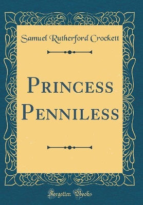 Princess Penniless (Classic Reprint)